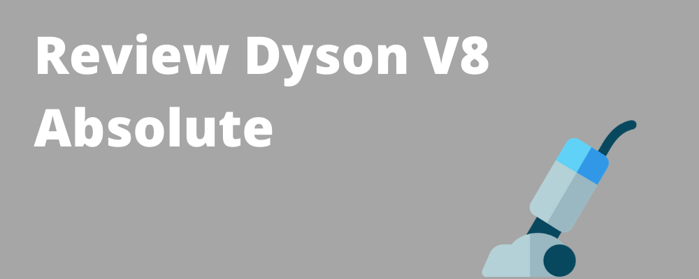 Dyson V8 Absolute review