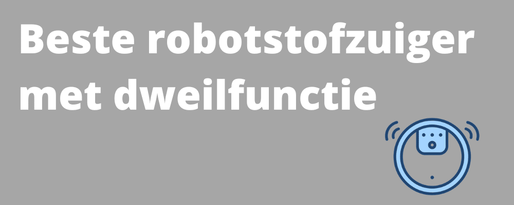 Beste robotstofzuiger met dweilfunctie