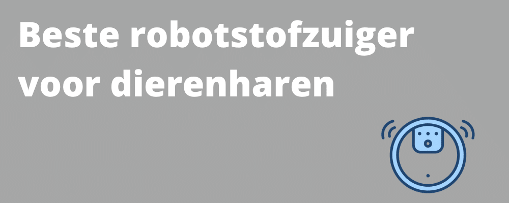 Beste robotstofzuiger dierenharen